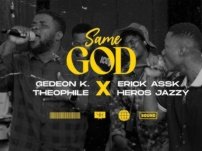 [Download Audio] Heros Jazzy & Gideon K. feat. Theophile, Erick Assk – Same God