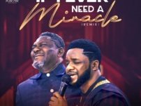 [Download Audio] Jimmy D Psalmist x Kingsley Ike – If I ever need a Miracle (Remix)