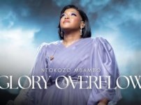 [Download Audio] Ntokozo Mbambo – Glory Overflow