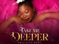 [Download Audio] Precious Agwi – Take Me Deeper