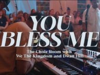 [Download Audio] The Choir Room, We The Kingdom and Dwan Hill – You Bless Me (Thank You) [Live]