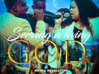 [Download Audio] Mr M & Revelation – Serving a Living God