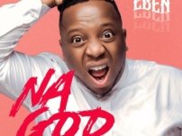 [Download Audio] Eben – Na God